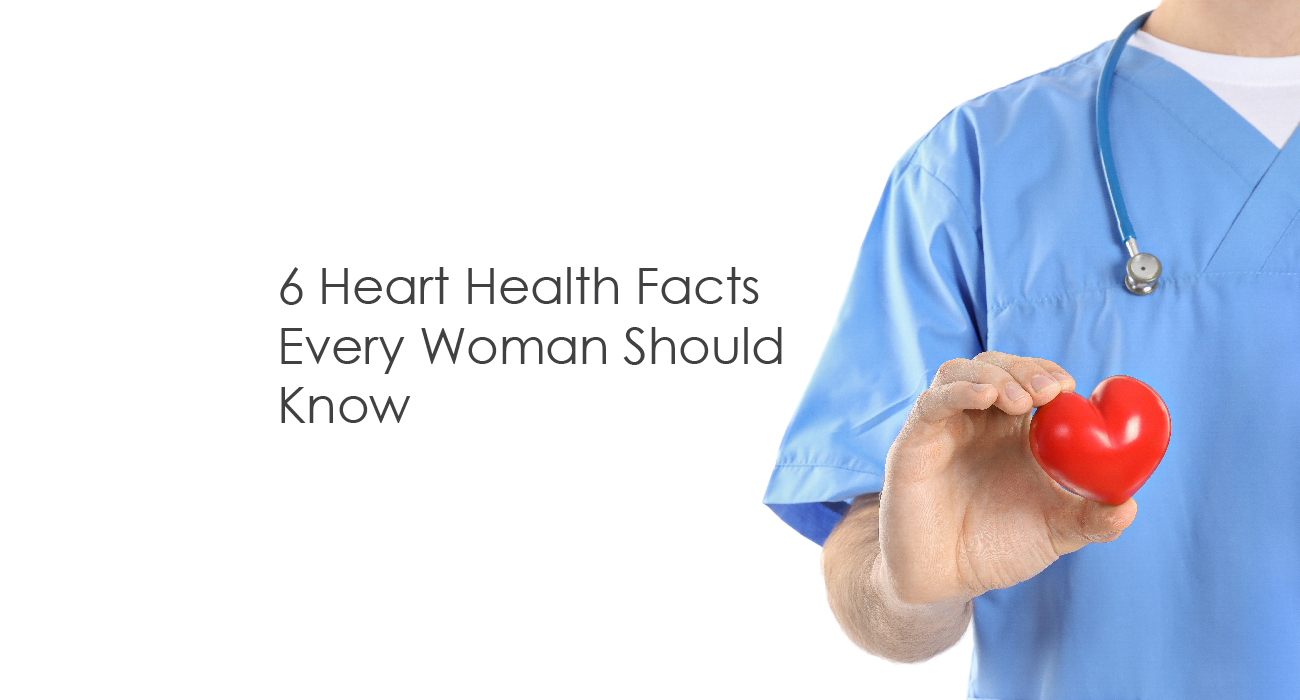 6 Heart Health Facts Every Woman Should Know